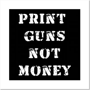 Print guns NOT money Posters and Art